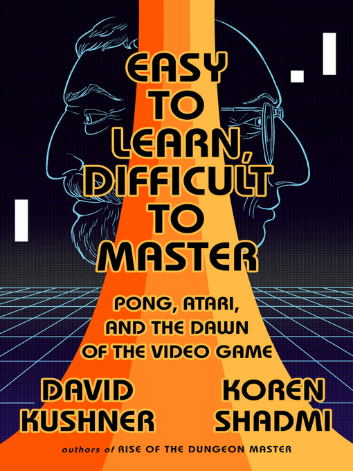 Title details for Easy to Learn, Difficult to Master by David Kushner - Wait list